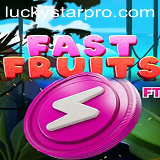 Unveiling FastFruits: Thrills in a Juicy Adventure with LUCKYSTAR