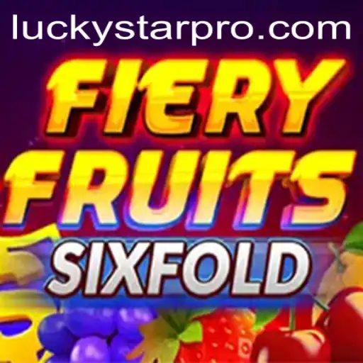 FieryFruitsSixFold: A Thrilling Adventure with LUCKYSTAR