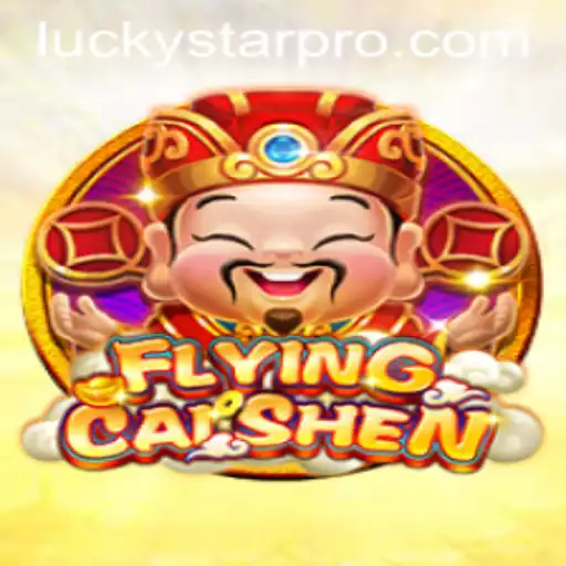 Unveiling the Thrilling World of FlyingCaiShen: Unleash Your Luck with LUCKYSTAR