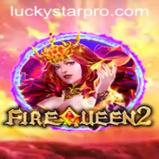 Unraveling the Excitement of FireQueen2: A Dazzling New Era of Gaming with LUCKYSTAR