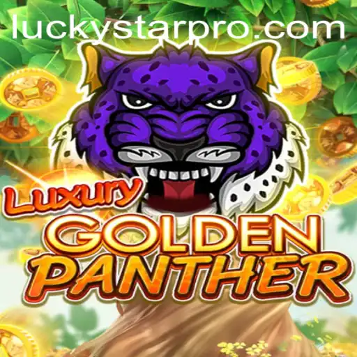 Exploring the Thrilling World of LUXURYGOLDENPANTHER and LUCKYSTAR