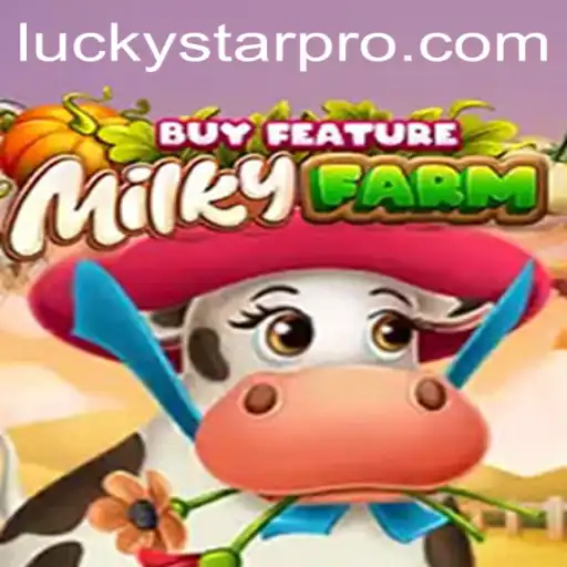 Discover the Thrills of MilkyFarmBuyFeature: A LUCKYSTAR Adventure