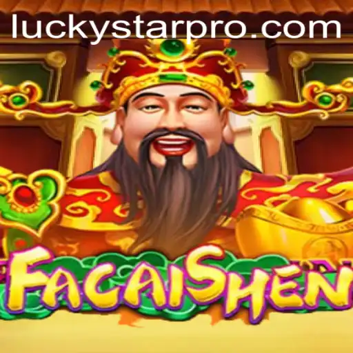 FaCaiShen: The Rising Star with a LUCKYSTAR Twist